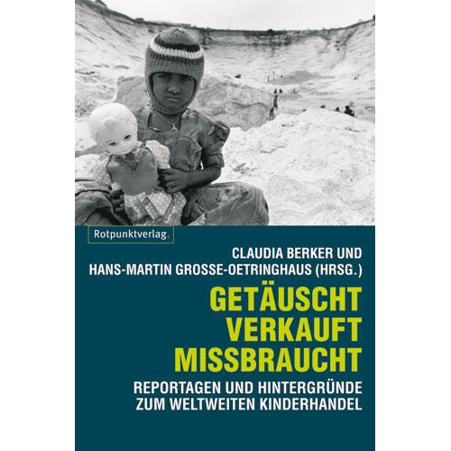 Claudia Berker & Hans-Martin Grosse-Oetringhaus & Hans-Martin Grosse Oetringhaus - Getäuscht, verkauft, missbraucht