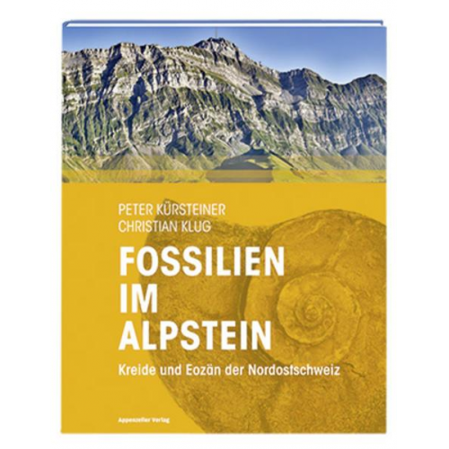 Peter Kürsteiner & Christian Klug - Fossilien im Alpstein