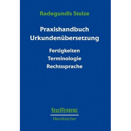 Radegundis Stolze - Praxishandbuch Urkundenübersetzung