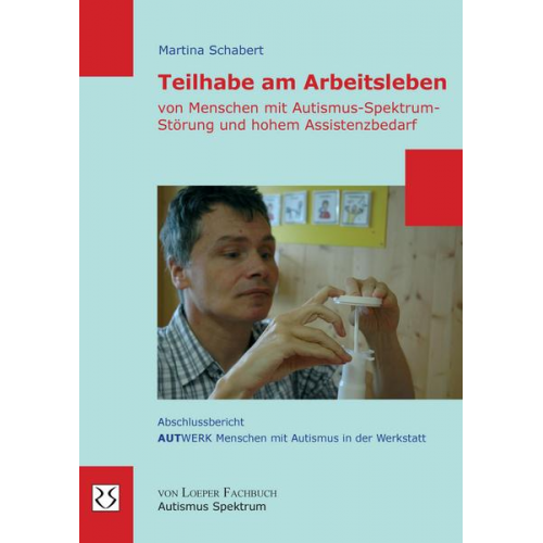 Martina Schabert - Teilhabe am Arbeitsleben von Menschen mit Autismus-Spektrum-Störung und hohem Assistenzbedarf