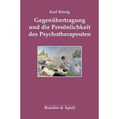 Karl König - Gegenübertragung und die Persönlichkeit des Psychotherapeuten