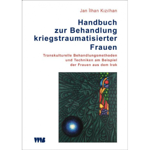 Jan Ilhan Kizilhan - Handbuch zur Behandlung kriegstraumatisierter Frauen