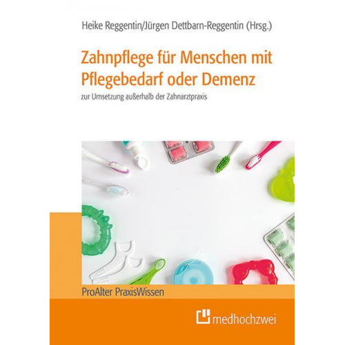 Zahnpflege für Menschen mit Pflegebedarf oder Demenz