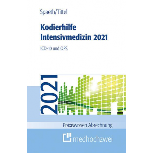 Christoph Spaeth & Claudia Tittel - Kodierhilfe Intensivmedizin 2021