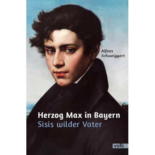 Alfons Schweiggert - Herzog Max in Bayern