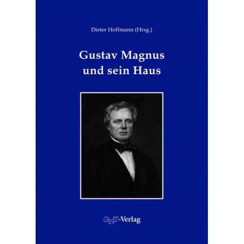 Ralf Hahn & Stefan L. Wolff & Horst Kant & Johannes Orphal & Dieter Hoffmann - Gustav Magnus und sein Haus