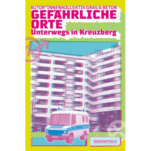 Autor*innenkollektiv Gras & Beton - Gefährliche Orte