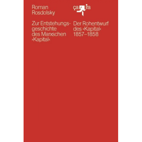 Roman Rosdolsky - Zur Entstehungsgeschichte des Marxschen ›Kapital‹