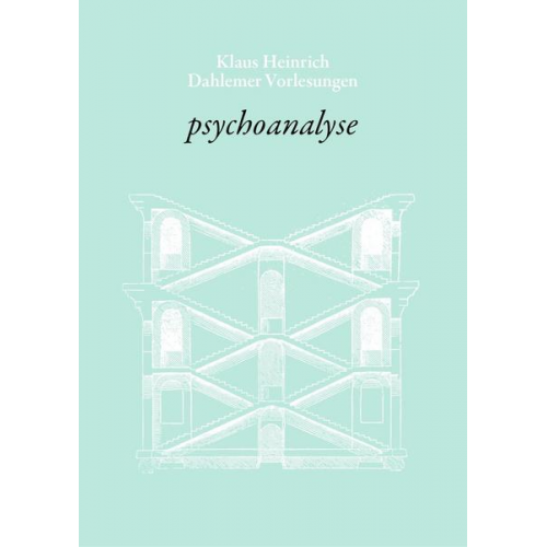 Klaus Heinrich - Psychoanalyse