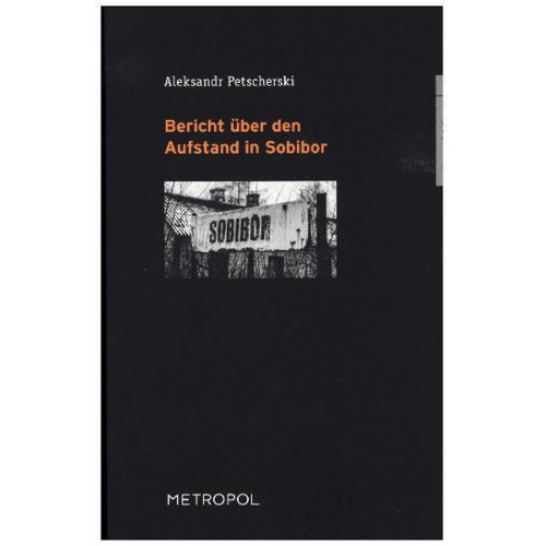 Aleksandr Petscherski - Bericht über den Aufstand in Sobibor