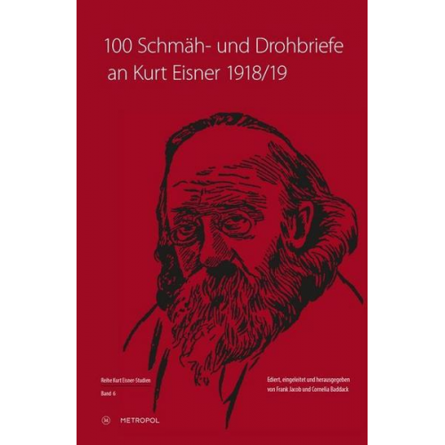 100 Schmäh- und Drohbriefe an Kurt Eisner, 1918/19