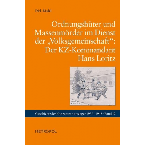 Dirk Riedel - Ordnungshüter und Massenmörder im Dienst der „Volksgemeinschaft“: Der KZ-Kommandant Hans Loritz