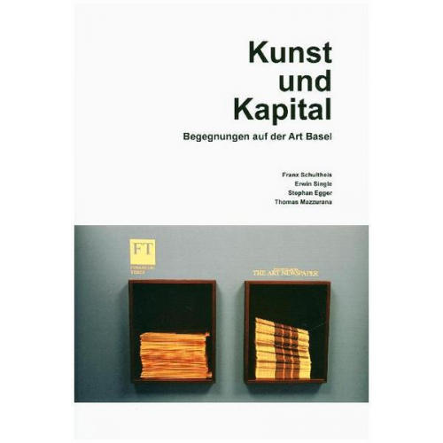 Kunst und Kapital. Begegnungen auf der Art Basel