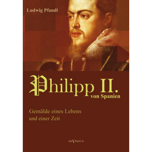 Ludwig Pfandl - Pfandl, L: König Philipp II. von Spanien. Gemälde eines Lebe