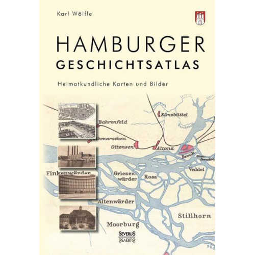 Karl Wölfle - Hamburger Geschichtsatlas: Heimatkundliche Karten und Bilder