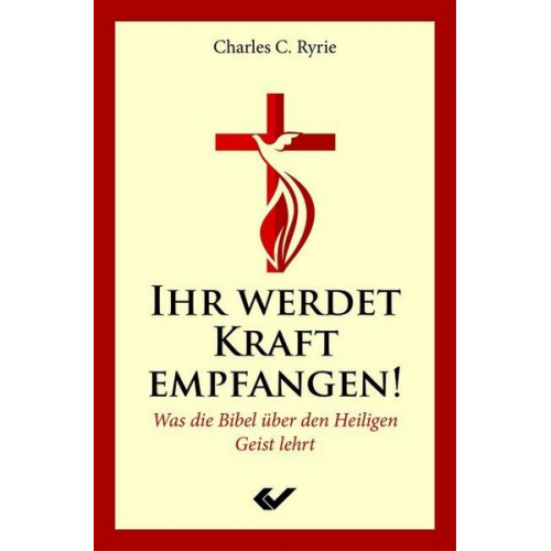 Charles C. Ryrie - Ihr werdet Kraft empfangen!