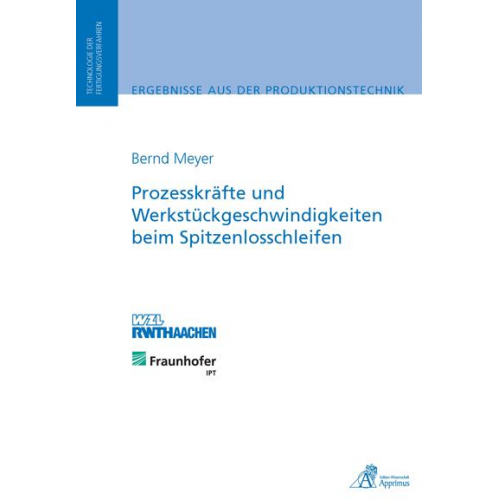 Bernd Meyer - Prozesskräfte und Werkstückgeschwindigkeiten beim Spitzenlosschleifen