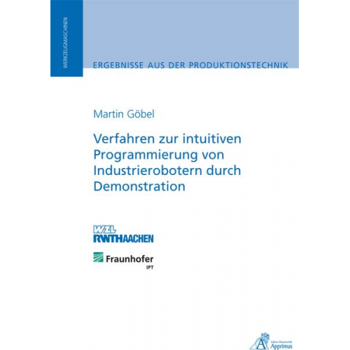 Martin Göbel - Verfahren zur intuitiven Programmierung von Industrierobotern durch Demonstration