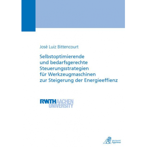 José Luiz Bittencourt - Selbstoptimierende und bedarfsgerechte Steuerungsstrategien für Werkzeugmaschinen zur Steigerung der Energieeffienz