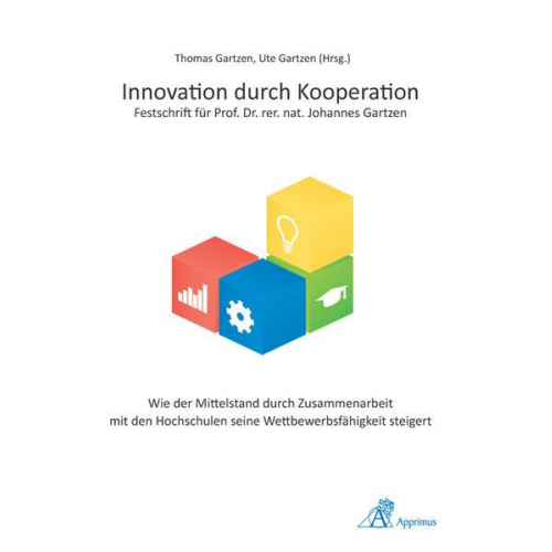 Innovation durch Kooperation - Festschrift für Prof. Dr. rer. nat. Johannes Gartzen