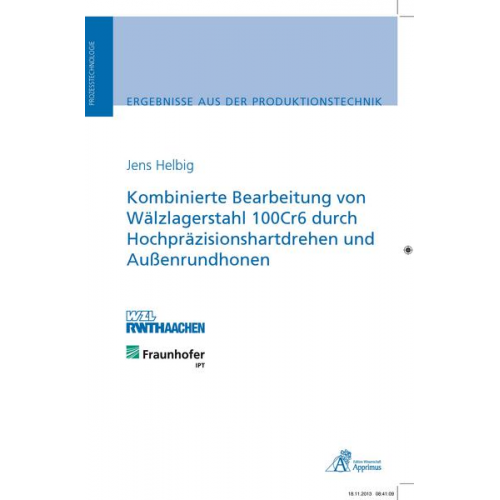 Jens Helbig - Kombinierte Bearbeitung von Wälzlagerstahl 100Cr6 durch Hochpräzisionshartdrehen und Außenrundhonen