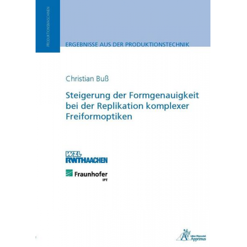 Christian Buss - Steigerung der Formgenauigkeit bei der Replikation komplexer Freiformoptiken