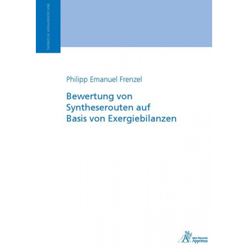 Philipp Frenzel - Bewertung von Syntheserouten auf Basis von Exergiebilanzen