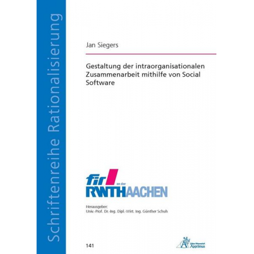 Jan Siegers - Gestaltung der intraorganisationalen Zusammenarbeit mithilfe von Social Software