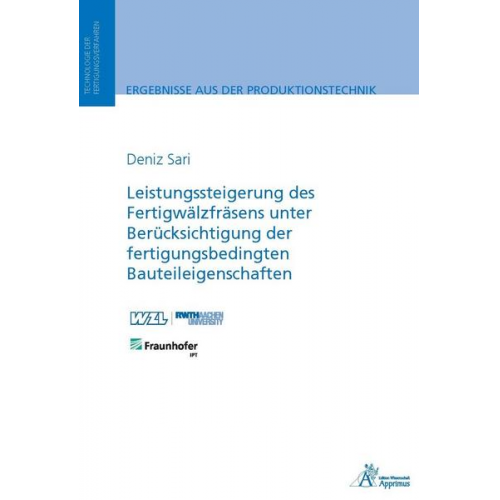 Deniz Sari - Leistungssteigerung des Fertigwälzfräsens unter Berücksichtigung der fertigungsbedingten Bauteileigenschaften