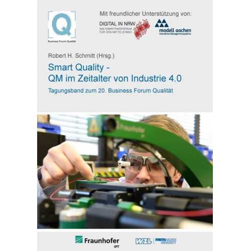 Robert Schmitt - 20. Business Forum Qualität Smart Quality - QM im Zeitalter von Industrie 4.0