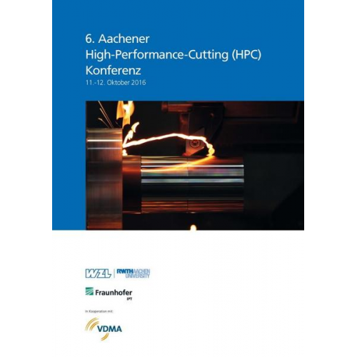 Fritz Klocke - 6. Aachener High-Performance-Cutting (HPC) Konferenz 11.-12. Oktober 2016