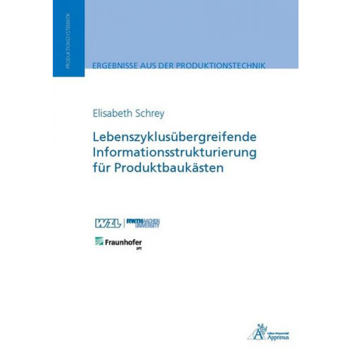 Elisabeth Schrey - Lebenszyklusübergreifende Informationsstrukturierung für Produktbaukästen