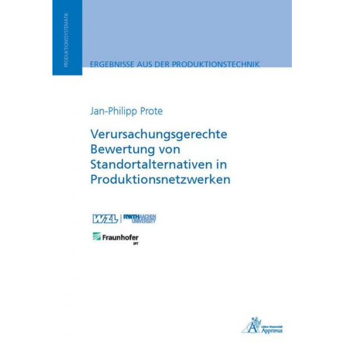 Jan-Philipp Prote - Verursachungsgerechte Bewertung von Standortalternativen in Produktionsnetzwerken