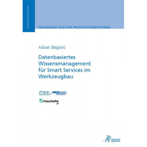 Advan Begovic - Datenbasiertes Wissensmanagement für Smart Services im Werkzeugbau