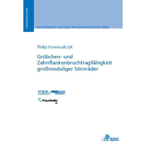 Philip Konowalczyk - Grübchen- und Zahnflankenbruchtragfähigkeit großmoduliger Stirnräder