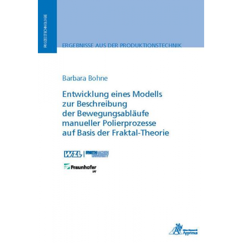 Barbara Bohne - Entwicklung eines Modells zur Beschreibung der Bewegungsabläufe manueller Polierprozesse auf Basis der Fraktal-Theorie