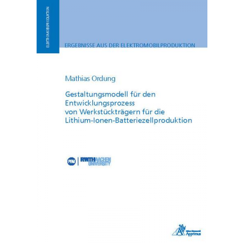 Mathias Ordung - Gestaltungsmodell für den Entwicklungsprozess von Werkstückträgern für die Lithium-Ionen-Batteriezellproduktion