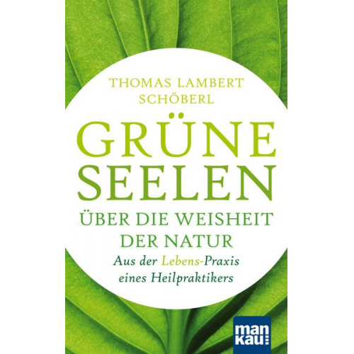 Thomas Lambert Schöberl - Grüne Seelen. Über die Weisheit der Natur