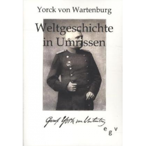 Yorck Wartenburg - Weltgeschichte in Umrissen