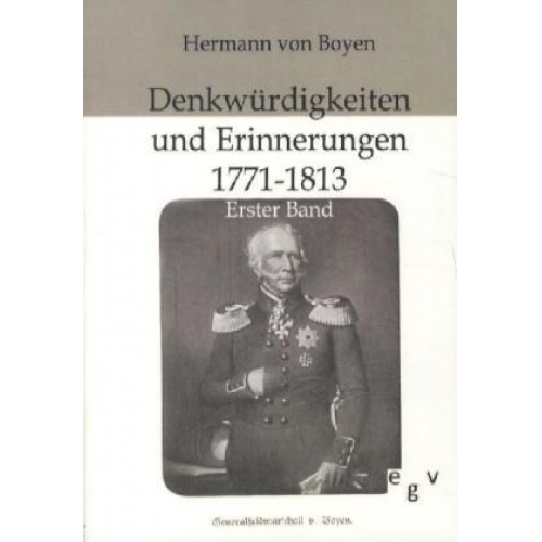 Hermann Boyen - Denkwürdigkeiten und Erinnerungen 1771-1813