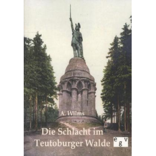 A. Wilms - Die Schlacht im Teutoburger Walde