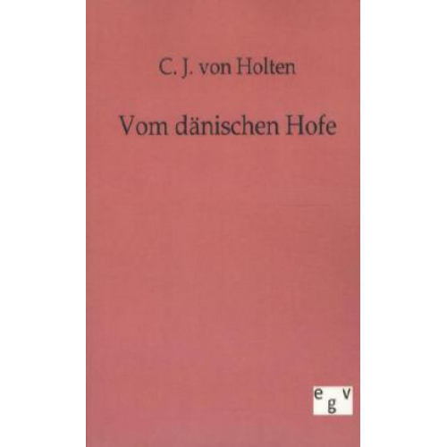 C. J. Holten - Vom dänischen Hofe