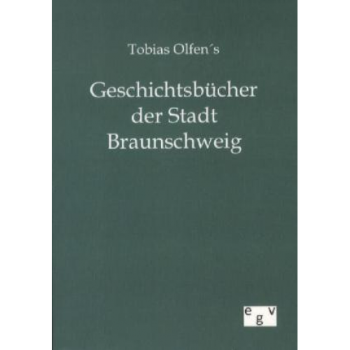 Tobias Olfens Geschichtsbücher der Stadt Braunschweig