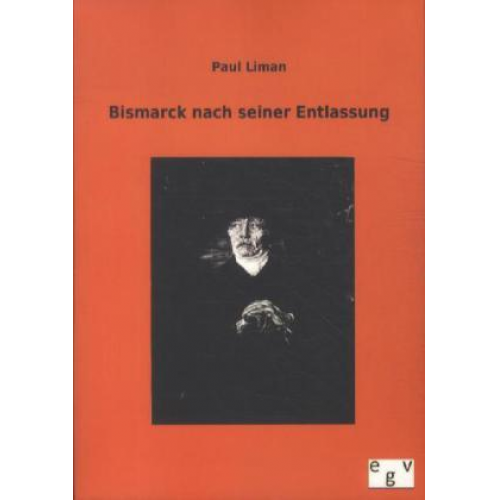 Paul Liman - Bismarck nach seiner Entlassung