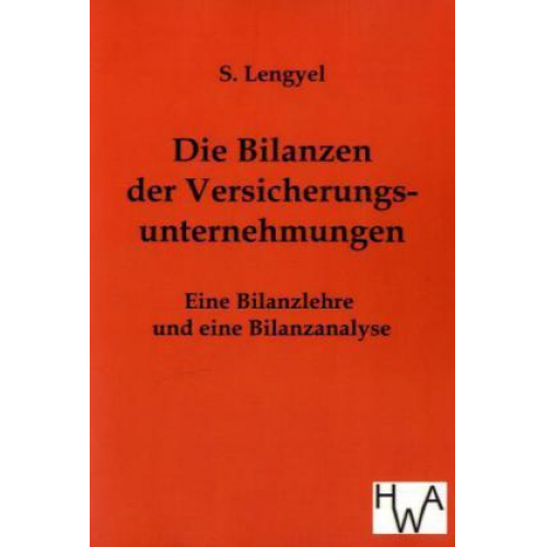 S. Lengyel - Die Bilanzen der Versicherungsunternehmungen