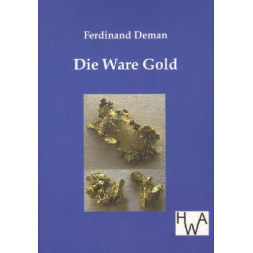 Ferdinand Deman - Die Ware Gold