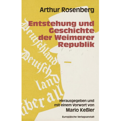 Arthur Rosenberg - Entstehung und Geschichte der Weimarer Republik