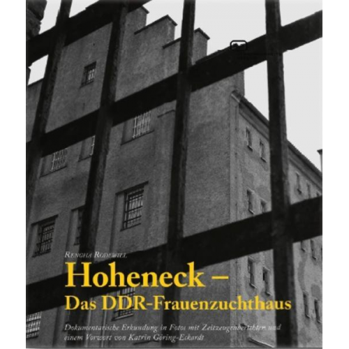 Rengha Rodewill - Hoheneck – Das DDR-Frauenzuchthaus