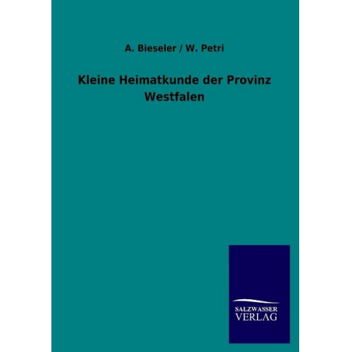 A. Bieseler & W. Petri - Kleine Heimatkunde der Provinz Westfalen