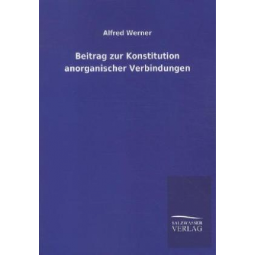 Alfred Werner - Beitrag zur Konstitution anorganischer Verbindungen